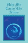 Image for Help Me Carry the Stone