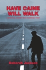 Image for Have Caine Will Walk : A Spiritual Journey with a Demonic Twist