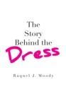 Image for Story Behind the Dress
