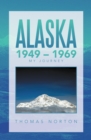 Image for Alaska 1949 - 1969: My Journey