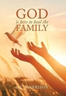 Image for God Is Here to Heal the Family