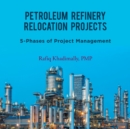 Image for Petroleum Refinery Relocation Projects : 5-Phases of Project Management