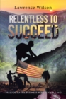 Image for Relentless to  Succeed: Prelude to the Business World Book 1 of 2