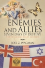 Image for Enemies And Allies : Seven Days Of Destiny