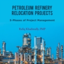 Image for Petroleum Refinery Relocation Projects: 5-Phases of Project Management