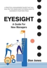 Image for Eyesight : A Practical Management Guide for New Leaders