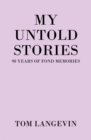 Image for My Untold Stories: 98 Years of Fond Memories