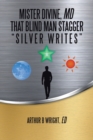 Image for Mister Divine, Md That Blind Man Stagger : &quot;Silver Writes&quot;