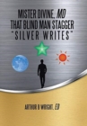 Image for Mister Divine, Md That Blind Man Stagger : &quot;Silver Writes&quot;