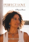 Image for Perfect Love - One Woman&#39;s Journey from Flesh to Faith