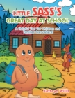 Image for Little Sass&#39;s Great Day at School: A Helpful Tool for Children and Families Everywhere!