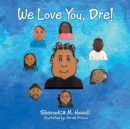 Image for We Love You, Dre!