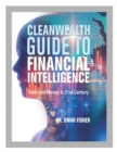 Image for Cleanwealth Guide to Financial Intelligence: Faith and Money in 21St Century