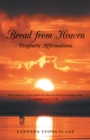 Image for Bread from Heaven: Prophetic Affirmation