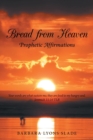 Image for Bread from Heaven : Prophetic Affirmation
