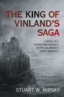 Image for King of Vinland&#39;s Saga: A Novel of Vikings and Indians in Pre-Columbian North America