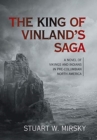 Image for The King of Vinland&#39;s Saga : A Novel of Vikings and Indians in Pre-Columbian North America