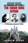 Image for Sherlock Holmes and Friedrich Nietzsche in the Swan King Affair: A Philosophical Mystery Thriller