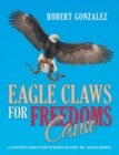 Image for Eagle Claws for Freedoms Cause: (A Collection of American Poems on Draining the Swamp) Hint: Mask Not Required.)