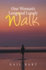 Image for One Woman&#39;s Long and Lonely Walk