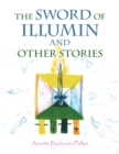 Image for Sword of Illumin and Other Stories