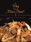 Image for Way to a Man&#39;s Heart 1: Creole Cookbook