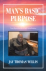 Image for Man&#39;s Basic Purpose: From Reproduction to Self-Actualization