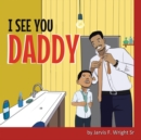 Image for I See You Daddy