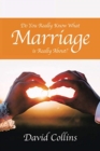 Image for Do You Really Know What Marriage Is Really About?