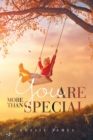 Image for You Are More Than Special