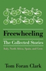 Image for Freewheeling: The Collected Stories