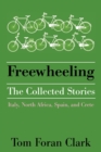 Image for Freewheeling : The Collected Stories