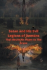 Image for Satan and His Evil Legions of Demons That Bound Us Down to the Grave