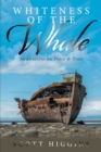 Image for Whiteness of the Whale: Meditations on Place &amp; Time