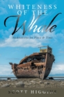 Image for Whiteness of the Whale : Meditations on Place &amp; Time