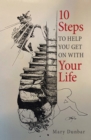 Image for 10 Steps to Help You Get on With Your Life