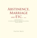 Image for Abstinence, Marriage and Etc. ...