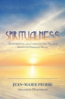 Image for Spiritualness : (Trustworthy and Conscientious Beliefs) Anointed Personal Belief