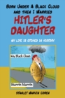 Image for Born Under a Black Cloud and Then I Married Hitler&#39;s Daughter : My Life Is Etched in History