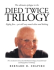 Image for Died Twice Trilogy : Eighty Five....Yet Still Very Much Alive and Kicking
