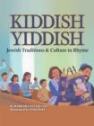 Image for Kiddish Yiddish : Jewish Traditions &amp; Culture In Rhyme