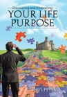 Image for Discovering and Embracing Your Life Purpose