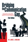 Image for Bridging The Communication Gap : Bringing Diverse Personalities Together For Successful Engagement