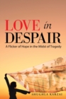 Image for Love in Despair : A Flicker of Hope in the Midst of Tragedy: Children Orphaned by the War in Afghanistan