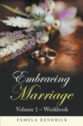 Image for Embracing Marriage Volume 1 - Workbook