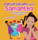 Image for Conversations with Samantha : My Heart Matches Your Heart