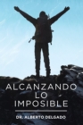 Image for Alcanzando Lo Imposible