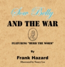 Image for Sow Belly and the War: Featuring &quot;Herb the Worm&quot;