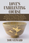 Image for Love&#39;s Unrelenting Course
