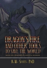 Image for Dragon&#39;s Fire and Other Tools to Save the World